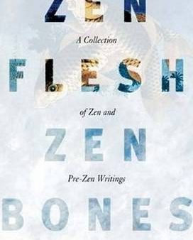 Zen Flesh, Zen Bones Online Hot Sale